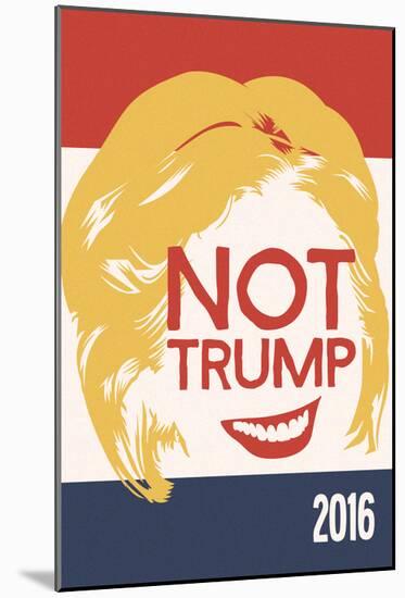 Not Trump 2016-null-Mounted Poster