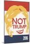 Not Trump 2016-null-Mounted Poster