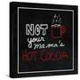 Not Your Mama's Hot Cocoa-Kali Wilson-Stretched Canvas