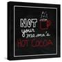 Not Your Mama's Hot Cocoa-Kali Wilson-Stretched Canvas