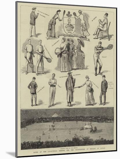 Notes at the Lawn-Tennis Meeting for the Championship of Ireland at Dublin-null-Mounted Giclee Print