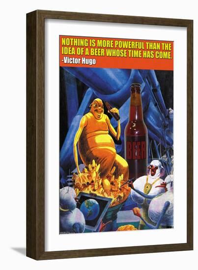 Nothing is More Powerful Than a Beer Whose Time Has Come-null-Framed Art Print