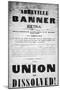 Notice Announcing South Carolina will Leave United States, Published in Abbeville Banner Extra-null-Mounted Giclee Print