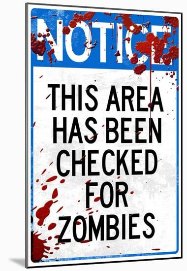 Notice This Area Checked for Zombies-null-Mounted Poster