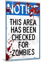 Notice This Area Checked for Zombies-null-Mounted Art Print