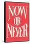 Now or Never-null-Framed Stretched Canvas