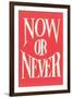 Now or Never-null-Framed Art Print