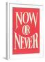 Now or Never-null-Framed Art Print