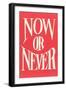 Now or Never-null-Framed Art Print