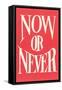 Now or Never-null-Framed Stretched Canvas