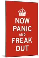 Now Panic and Freak Out-The Vintage Collection-Mounted Giclee Print