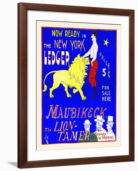 Now Ready in the New York Ledger, Maubikeck, the Lion-Tamer-Julius A. Scotson-Clark-Framed Art Print