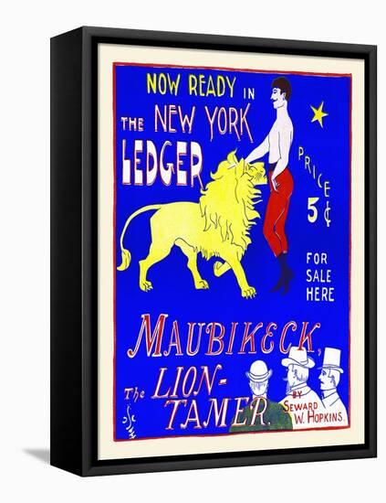 Now Ready in the New York Ledger, Maubikeck, the Lion-Tamer-Julius A. Scotson-Clark-Framed Stretched Canvas