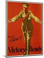 Now! Victory Bonds Poster-Joseph Ernest Sampson-Mounted Giclee Print