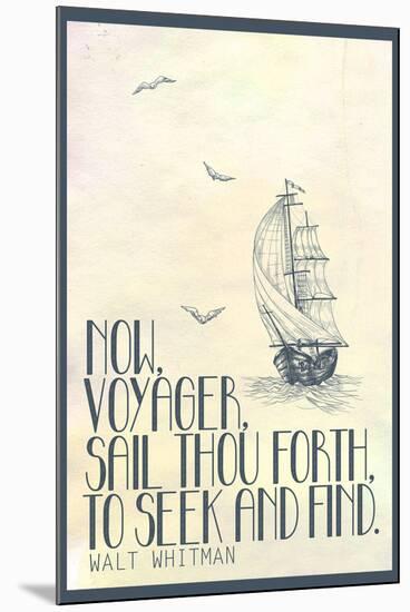 Now, Voyager, Sail Thou Forth, To Seek and Find-null-Mounted Poster