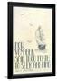 Now, Voyager, Sail Thou Forth, To Seek and Find-null-Framed Poster