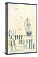 Now, Voyager, Sail Thou Forth, To Seek and Find-null-Stretched Canvas