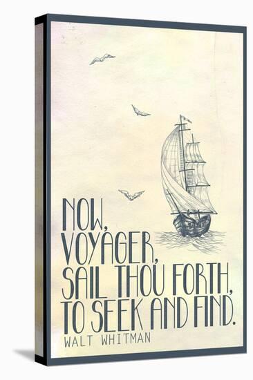 Now, Voyager, Sail Thou Forth, To Seek and Find-null-Stretched Canvas