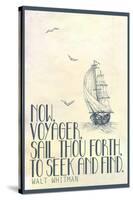 Now, Voyager, Sail Thou Forth, To Seek and Find-null-Stretched Canvas