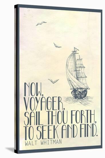 Now, Voyager, Sail Thou Forth, To Seek and Find-null-Stretched Canvas