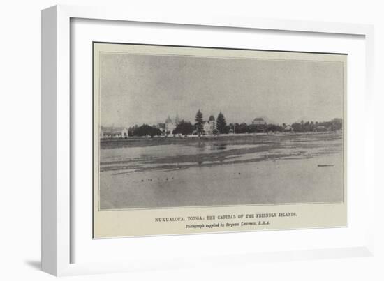 Nukualofa, Tonga, the Capital of the Friendly Islands-null-Framed Giclee Print