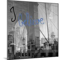 NY NY...I Believe-Tony Koukos-Mounted Giclee Print