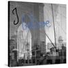 NY NY...I Believe-Tony Koukos-Stretched Canvas