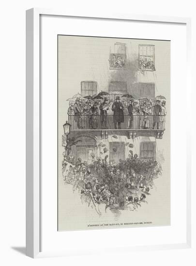 O'Connell at the Balcony, in Merrion-Square, Dublin-null-Framed Giclee Print