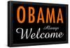 Obama Always Welcome-null-Framed Poster