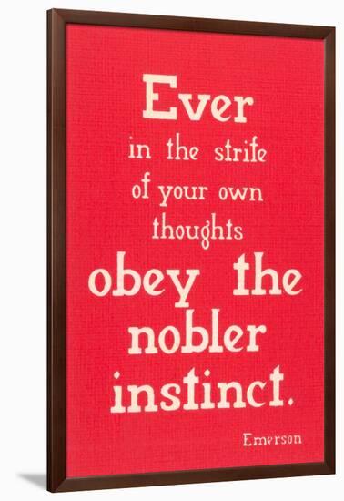 Obey the Nobler Instinct, Emerson-null-Framed Art Print