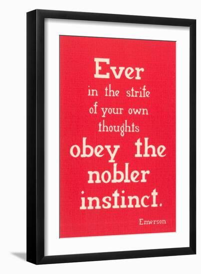 Obey the Nobler Instinct, Emerson-null-Framed Art Print