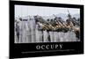 Occupy: Inspirational Quote and Motivational Poster-null-Mounted Photographic Print