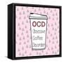 OCD-Evangeline Taylor-Framed Stretched Canvas