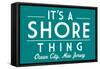 Ocean City, New Jersey - Its a Shore Thing - Simply Said - Teal - Lantern Press Artwork-Lantern Press-Framed Stretched Canvas