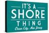 Ocean City, New Jersey - Its a Shore Thing - Simply Said - Teal - Lantern Press Artwork-Lantern Press-Stretched Canvas