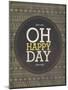 Oh Happy Day-Ashley Sta Teresa-Mounted Art Print