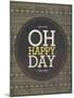 Oh Happy Day-Ashley Sta Teresa-Mounted Art Print