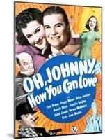 Oh Johnny, How You Can Love - Movie Poster Reproduction-null-Mounted Photo