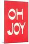 Oh Joy-null-Mounted Art Print