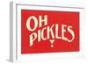 Oh Pickles-null-Framed Art Print