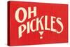 Oh Pickles-null-Stretched Canvas