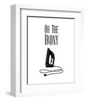 Oh The Irony - White-Color Me Happy-Framed Art Print