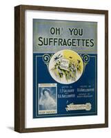 Oh! You Suffragettes Sheet Music-David J. Frent-Framed Giclee Print