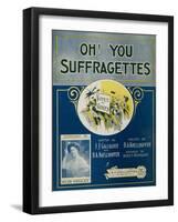 Oh! You Suffragettes Sheet Music-David J. Frent-Framed Giclee Print