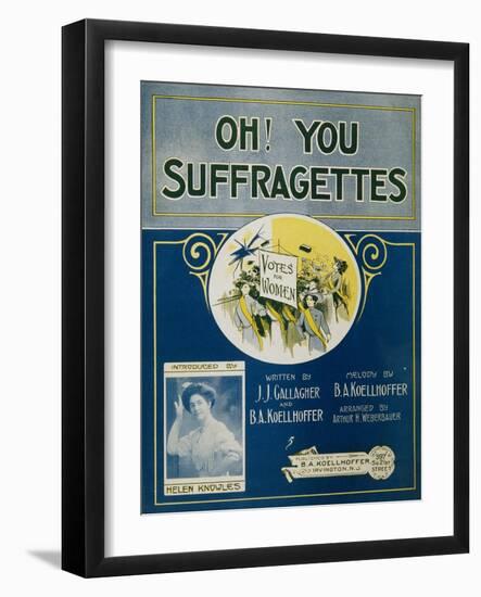 Oh! You Suffragettes Sheet Music-David J. Frent-Framed Giclee Print