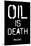 Oil Is Death-null-Mounted Poster