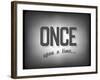 Old Cinema Phrase (Once Upon A Time)-pashabo-Framed Art Print