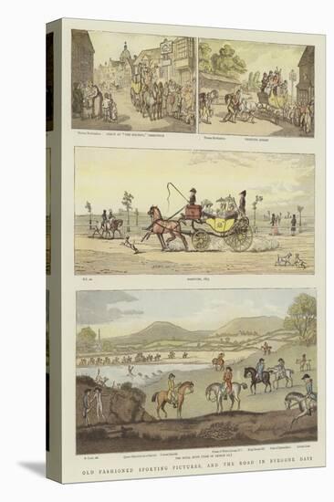 Old Fashioned Sporting Pictures, and the Road in the Byegone Days-Thomas Rowlandson-Stretched Canvas