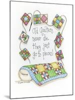 Old Quilters Never Die...They Just Go to Pieces-Debbie McMaster-Mounted Giclee Print