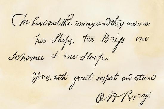 Oliver H. Perry's Note Proclaiming His Lake Erie Victory: "We Have Met the  Enemy and They are Ours"' Giclee Print | AllPosters.com
